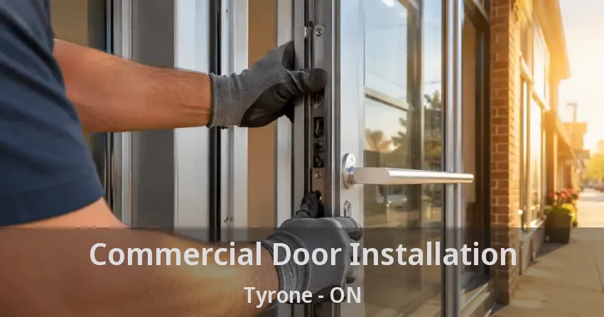 Commercial Door Installation Tyrone - ON