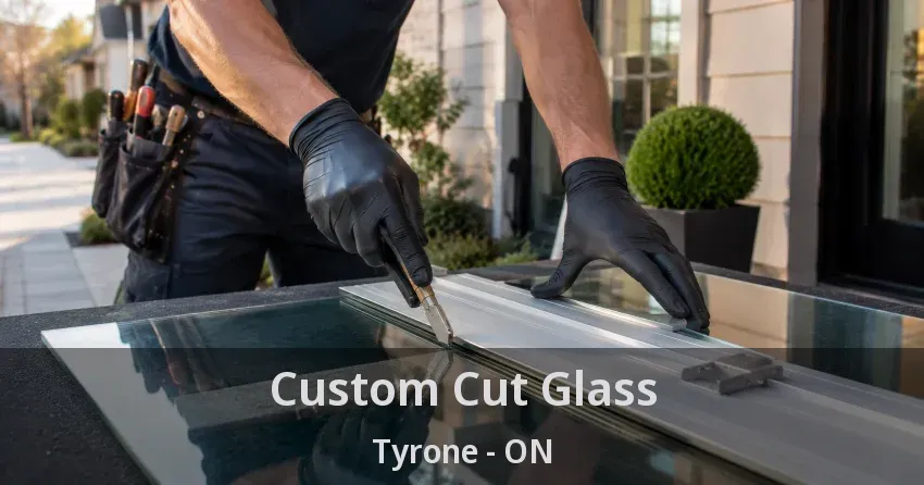 Custom Cut Glass Tyrone - ON