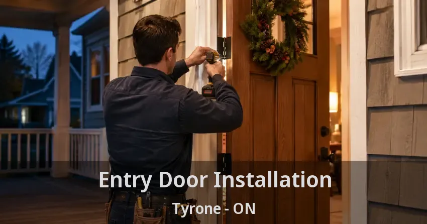 Entry Door Installation Tyrone - ON