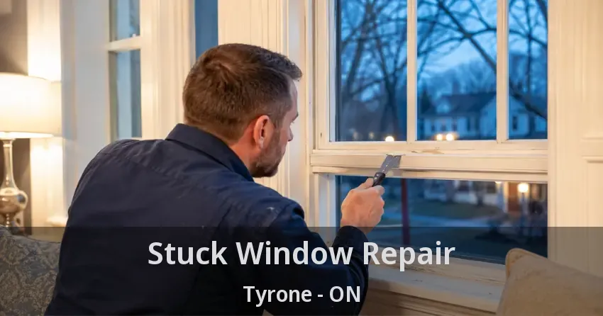 Stuck Window Repair Tyrone - ON